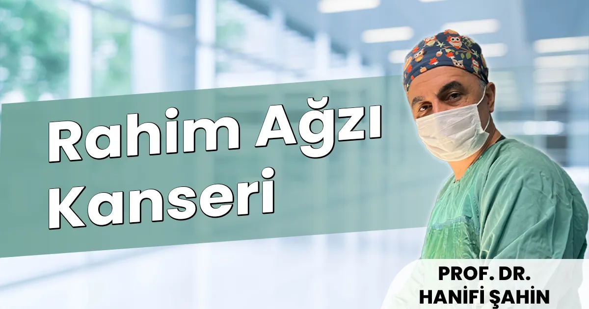 Rahim Ağzı (Serviks) Kanseri