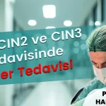 CIN1, CIN2 ve CIN3 Tedavisinde Lazer Tedavisi