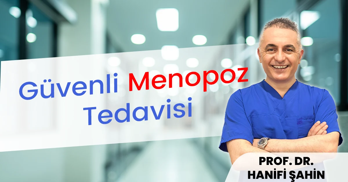 Güvenli Menopoz Tedavisi