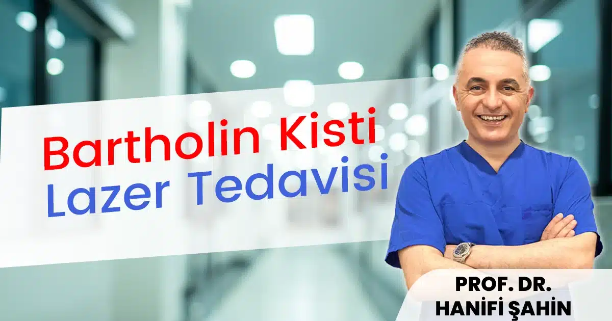 Bartholin Kisti Lazer Tedavisi | Bezi Almadan Tek Seansta Kalıcı Çözüm