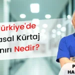 Türkiye’de Yasal Kürtaj Sınırı Nedir?