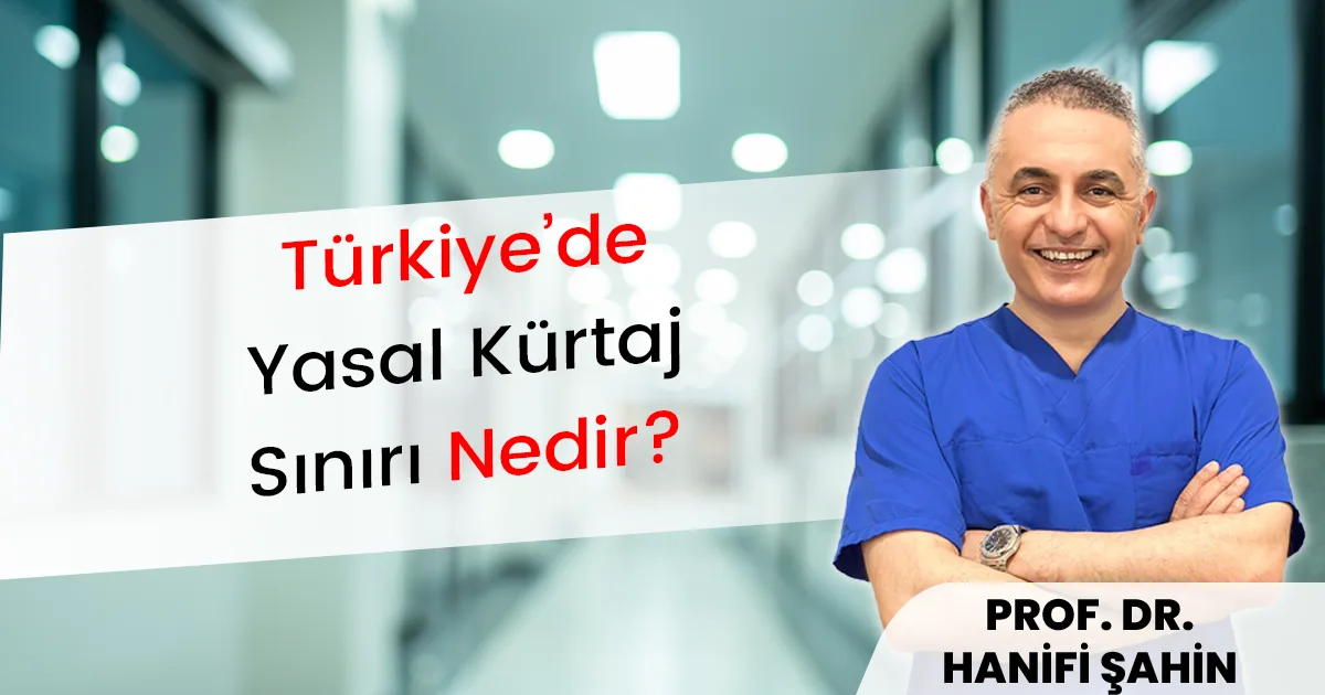 Türkiye’de Yasal Kürtaj Sınırı Nedir?