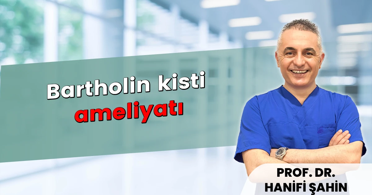 Bartholin kisti ameliyatı