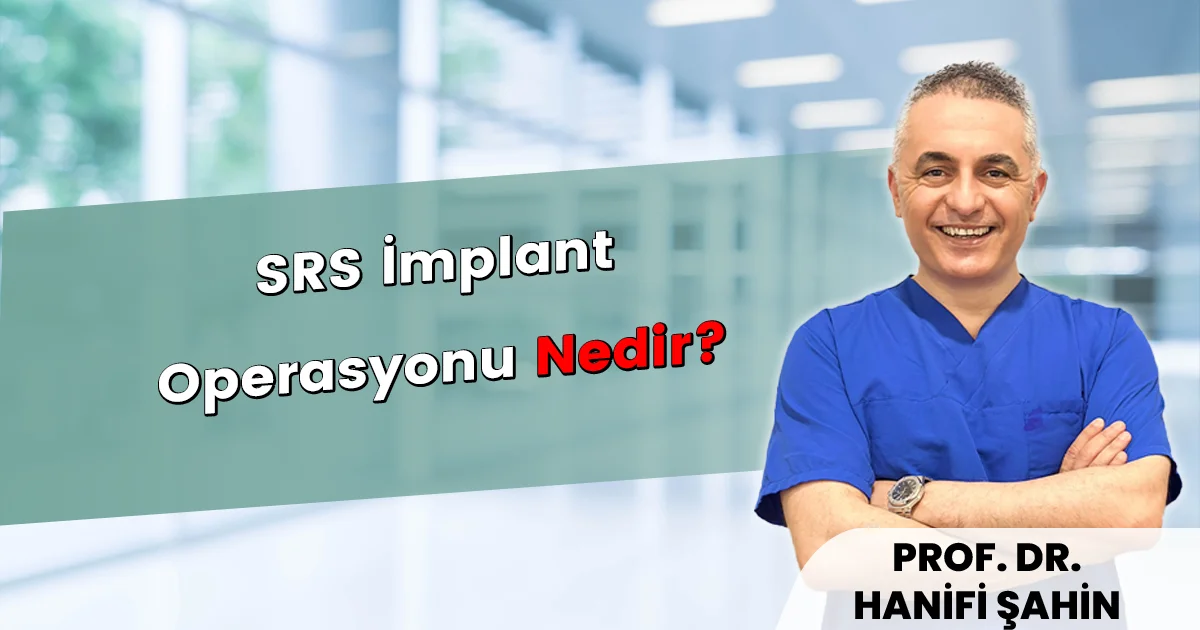 SRS implant operasyonu rahim sarkması mesane sarkması sistosel rektosel tedavisi — Prof. Dr. Hanifi Şahin İstanbul