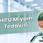 HIFU Miyom Tedavisi