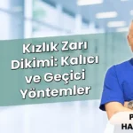 Kızlık Zarı Dikimi: Kalıcı ve Geçici Yöntemler