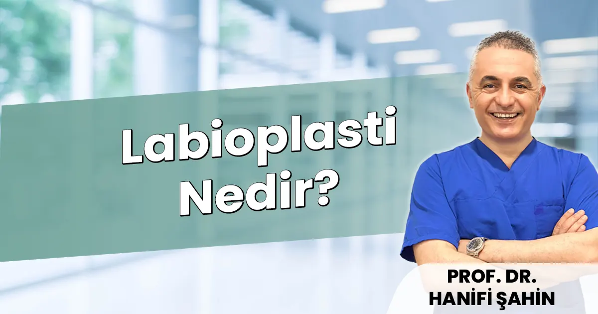 Labioplasti Nedir? Nasıl Yapılır? (2026 Güncel Rehber)