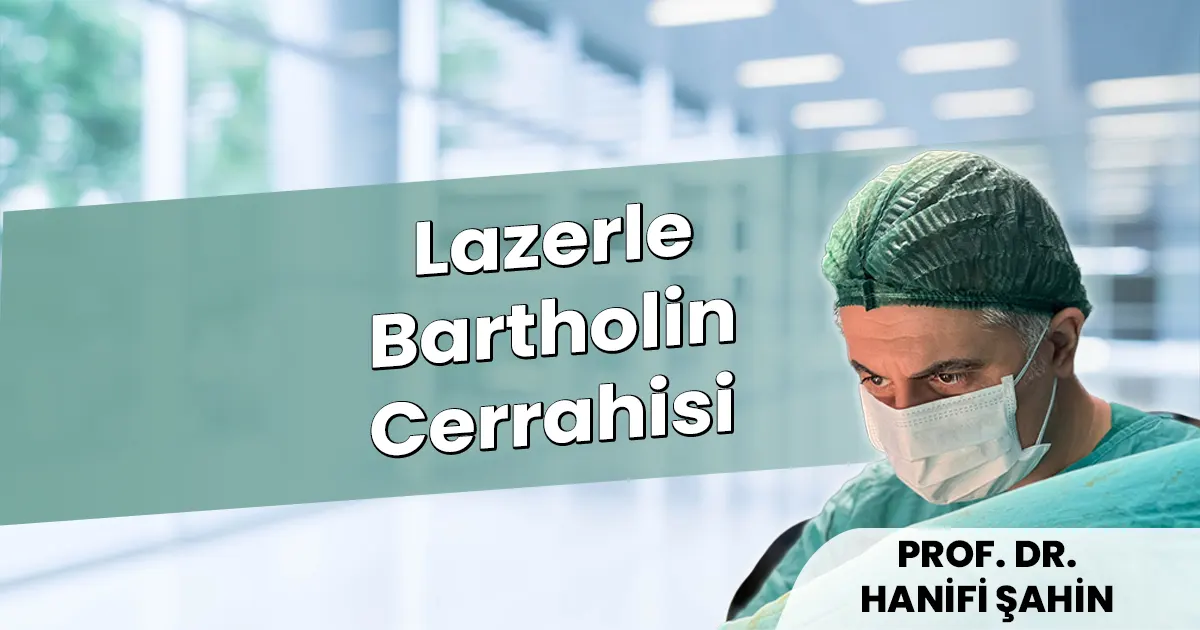 Lazerle Bartholin Cerrahisi