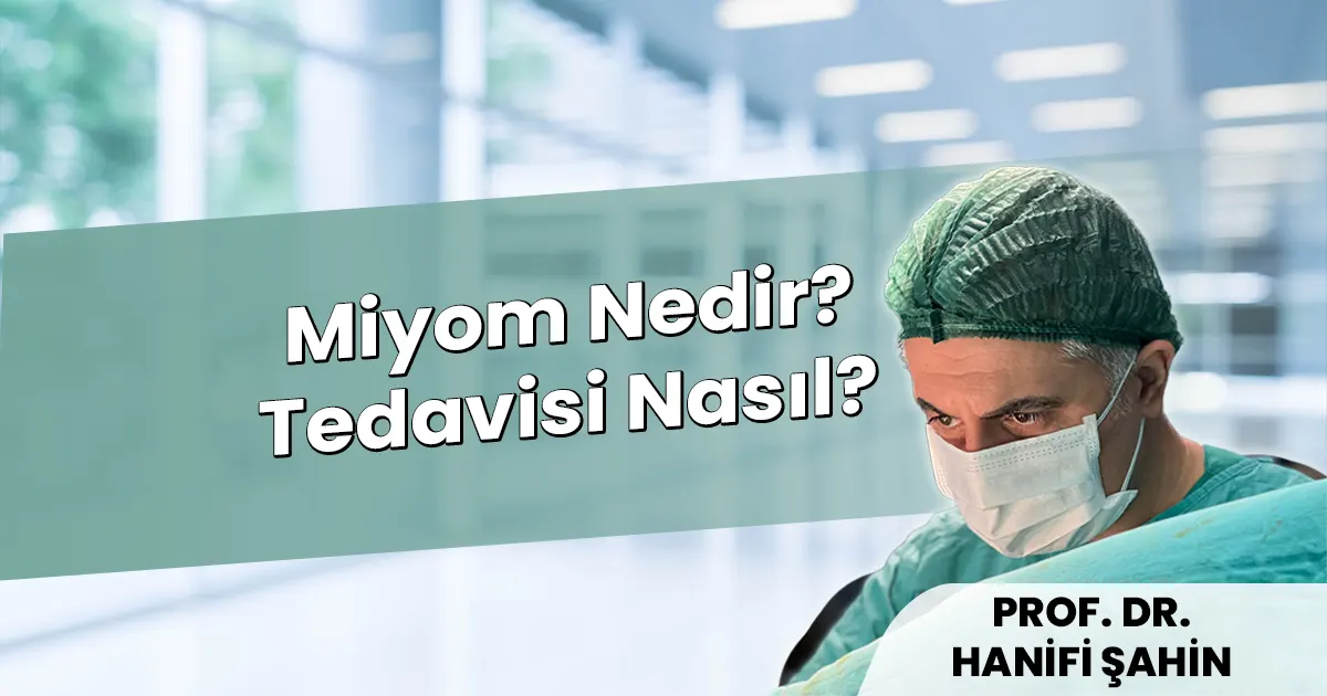 Miyom Nedir ve Miyom Tedavisi