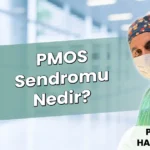 PMOS Sendromu Nedir