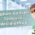 Rahim Kanseri Tedavisi Mecidiyeköy
