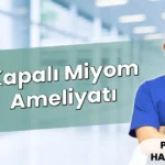Kapalı Miyom Ameliyatı