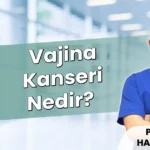 Vajina Kanseri Nedir?