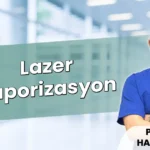 Lazer Vaporizasyon