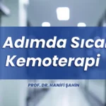 7 Adımda Sıcak Kemoterapi (HIPEC): 2027 Kanser Tedavisi